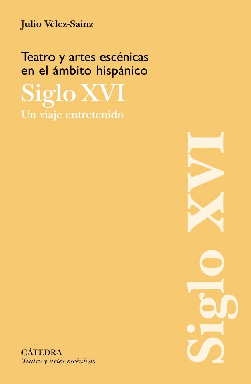 TEATRO Y ARTES ESCÉNICAS EN EL ÁMBITO HISPÁNICO. SIGLO XVI | 9788437648309 | VÉLEZ-SAINZ, JULIO | Llibreria Online de Vilafranca del Penedès | Comprar llibres en català