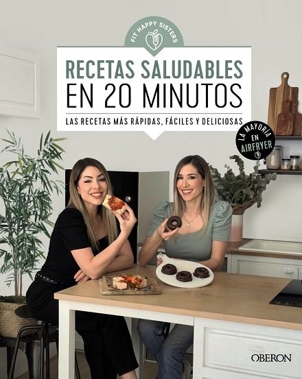 RECETAS SALUDABLES EN 20 MINUTOS | 9788441550643 | FIT HAPPY SISTERS, ANI Y SARA | Llibreria Online de Vilafranca del Penedès | Comprar llibres en català