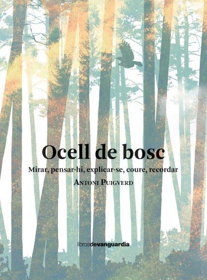 OCELL DE BOSC | 9788418604461 | PUIGVERD ROMAGUERA, ANTONI | Llibreria Online de Vilafranca del Penedès | Comprar llibres en català