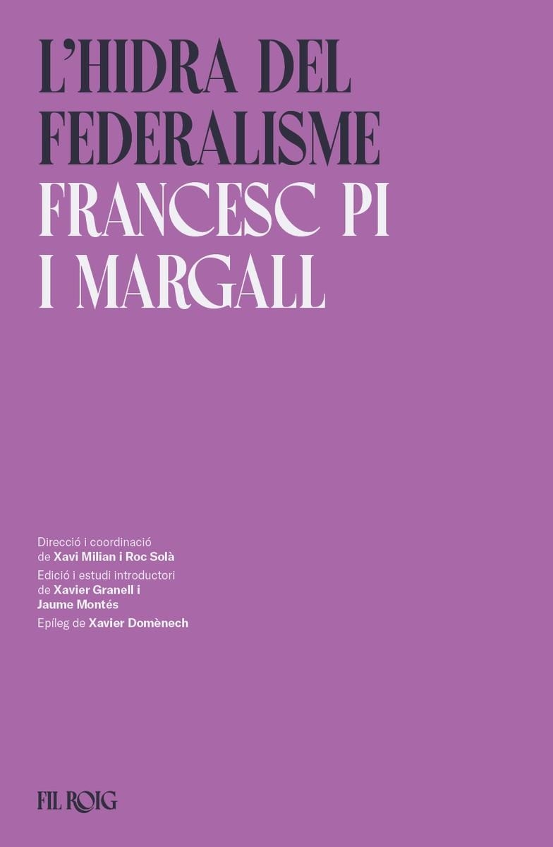 L'HIDRA DEL FEDERALISME | 9788418705915 | PI I MARGALL, FRANCESC | Llibreria L'Odissea - Libreria Online de Vilafranca del Penedès - Comprar libros