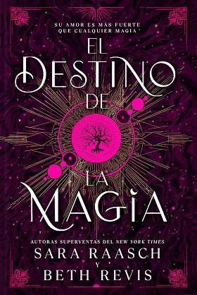 EL DESTINO DE LA MAGIA | 9788419266774 | RAASCH, SARAH/REVIS, BETH | Llibreria L'Odissea - Libreria Online de Vilafranca del Penedès - Comprar libros