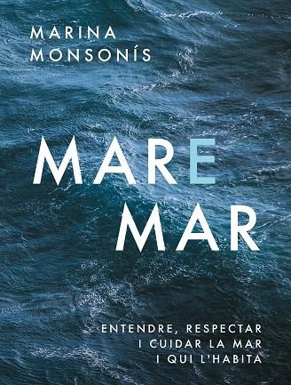 MARE MAR | 9788411731041 | MONSONÍS LÓPEZ, MARINA | Llibreria Online de Vilafranca del Penedès | Comprar llibres en català