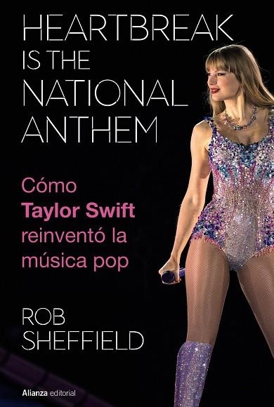 HEARTBREAK IS THE NATIONAL ANTHEM CÓMO TAYLOR SWIFT REINVENTÓ LA MÚSICA POP | 9788411488754 | SHEFFIELD, ROB | Llibreria Online de Vilafranca del Penedès | Comprar llibres en català