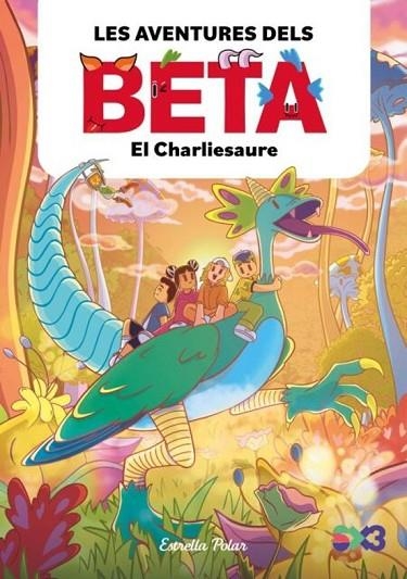 LES AVENTURES DELS BETA 2 EL CHARLIESAURE | 9788413899756 | P., LOLA | Llibreria Online de Vilafranca del Penedès | Comprar llibres en català