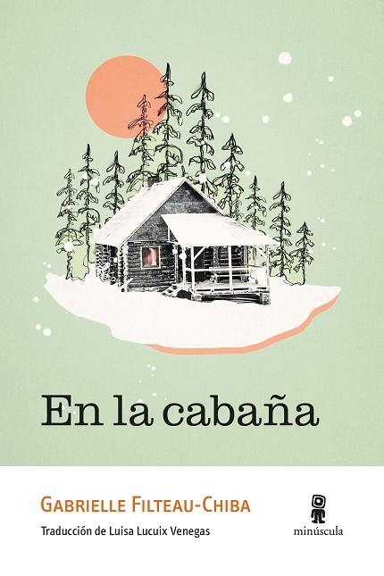 EN LA CABAÑA | 9788412831467 | FILTEAU-CHIBA, GABRIELLE | Llibreria Online de Vilafranca del Penedès | Comprar llibres en català