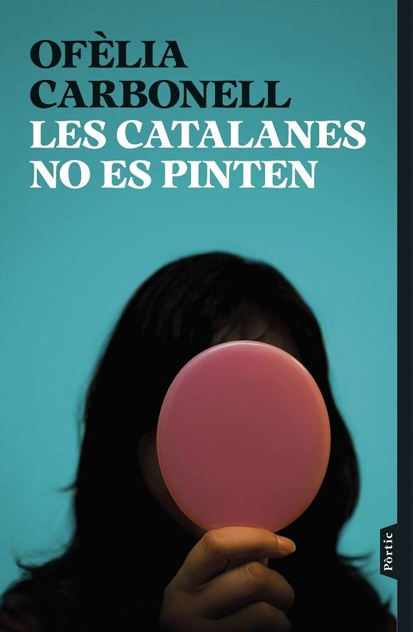 LES CATALANES NO ES PINTEN | 9788498095876 | CARBONELL, OFÈLIA | Llibreria Online de Vilafranca del Penedès | Comprar llibres en català