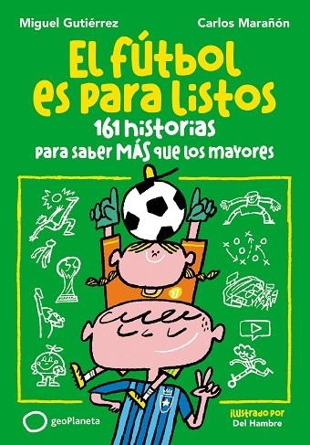 EL FÚTBOL ES PARA LISTOS | 9788408293156 | GUTIÉRREZ, MIGUEL/MARAÑÓN, CARLOS | Llibreria Online de Vilafranca del Penedès | Comprar llibres en català