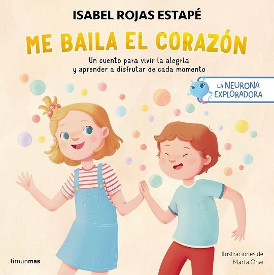 LA NEURONA EXPLORADORA ME BAILA EL CORAZÓN | 9788408295235 | ROJAS ESTAPÉ, ISABEL/ORSE, MARTA | Llibreria L'Odissea - Libreria Online de Vilafranca del Penedès - Comprar libros