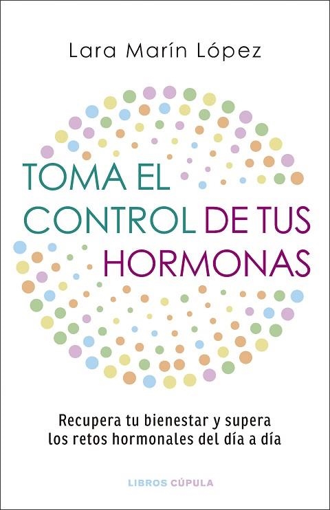 TOMA EL CONTROL DE TUS HORMONAS | 9788448042134 | MARÍN LÓPEZ, LARA | Llibreria Online de Vilafranca del Penedès | Comprar llibres en català