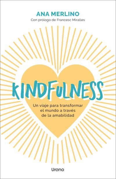 KINDFULNESS | 9788418714689 | MERLINO SACANELLES, ANA | Llibreria Online de Vilafranca del Penedès | Comprar llibres en català