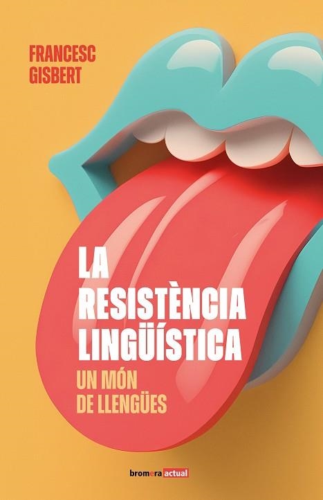 LA RESISTÈNCIA LINGÜÍSTICA UN MÓN DE LLENGÜES | 9788413586892 | GISBERT, FRANCESC | Llibreria Online de Vilafranca del Penedès | Comprar llibres en català