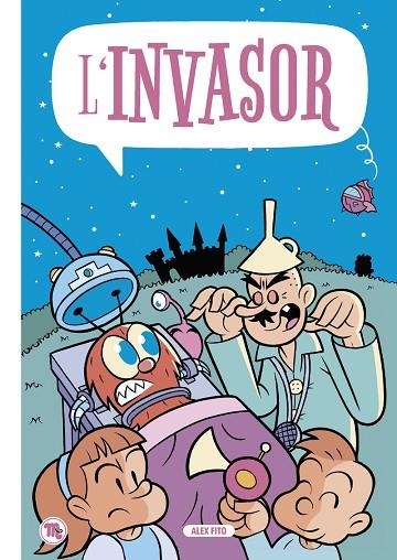 L'INVASOR | 9788413714028 | FITO, ALEX | Llibreria Online de Vilafranca del Penedès | Comprar llibres en català