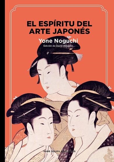 EL ESPÍRITU DEL ARTE JAPONÉS | 9788412824841 | ALMAZAN TOMAS, DAVID/NOGUCHI, YONE | Llibreria Online de Vilafranca del Penedès | Comprar llibres en català