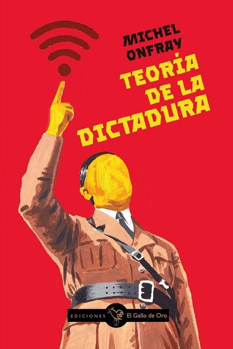 TEORÍA DE LA DICTADURA | 9788412815931 | ONFRAY, MICHEL | Llibreria Online de Vilafranca del Penedès | Comprar llibres en català