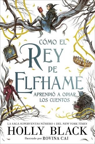 CÓMO EL REY DE ELFHAME APRENDIÓ A ODIAR LOS CUENTOS | 9788418002649 | BLACK, HOLLY | Llibreria Online de Vilafranca del Penedès | Comprar llibres en català