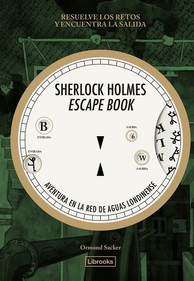 SHERLOCK HOLMES ESCAPE BOOK. AVENTURA EN LA RED DE AGUAS LONDINENSE | 9788412945409 | SACKER, ORMOND | Llibreria Online de Vilafranca del Penedès | Comprar llibres en català