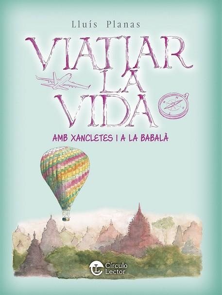 VIATJAR LA VIDA | 9788419793775 | PLANAS, LLUÍS | Llibreria Online de Vilafranca del Penedès | Comprar llibres en català