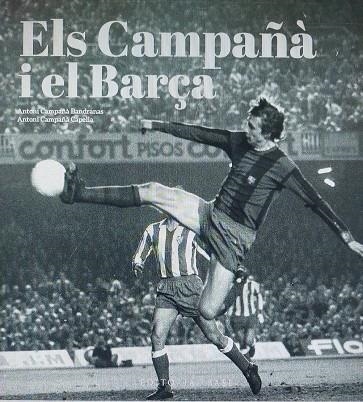 ELS CAMPAÑÀ I EL BARÇA MÉS ENLLÀ DEL FUTBOL ( 1935-2007 ) | 9788419007988 | GONZÀLEZ VILALTA, ARNAU/MONNÉ CAMPAÑÁ, TONI | Llibreria Online de Vilafranca del Penedès | Comprar llibres en català