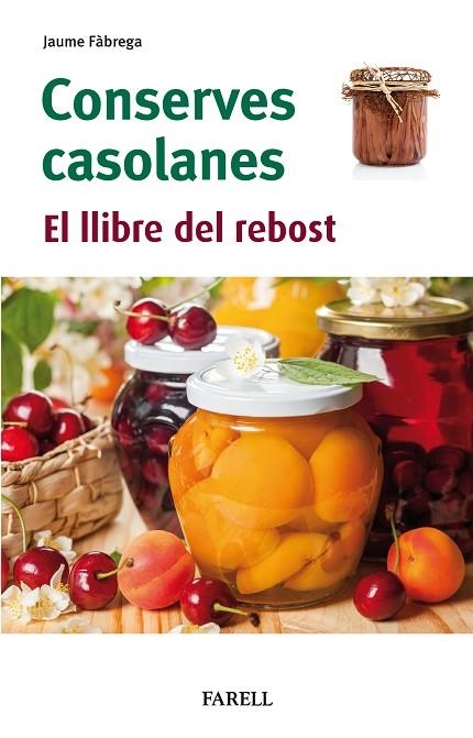 CONSERVES CASOLANES EL LLIBRE DEL REBOST | 9788417116958 | FABREGA, JAUME | Llibreria L'Odissea - Libreria Online de Vilafranca del Penedès - Comprar libros