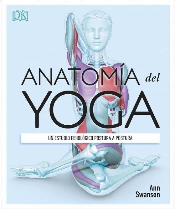 ANATOMÍA DEL YOGA | 9780241414729 | SWANSON, ANN | Llibreria Online de Vilafranca del Penedès | Comprar llibres en català