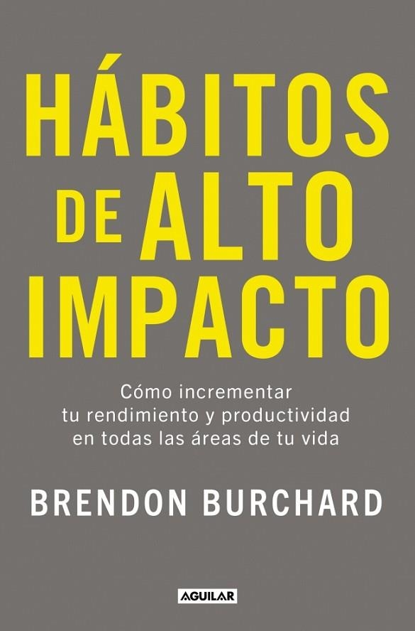 HÁBITOS DE ALTO IMPACTO | 9788403525320 | BURCHARD, BRENDON | Llibreria L'Odissea - Libreria Online de Vilafranca del Penedès - Comprar libros