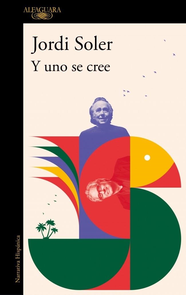 Y UNO SE CREE | 9788410299276 | SOLER, JORDI | Llibreria Online de Vilafranca del Penedès | Comprar llibres en català