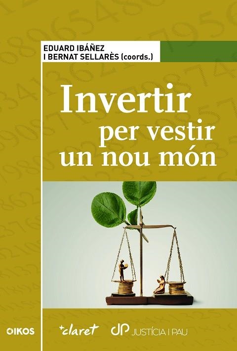 INVERTIR PER VESTIR UN NOU MÓN | 9788491365495 | IBÁÑEZ, EDUARD/SELLARÈS, BERNAT/BARRAGÁN, BORJA/BENEDIT, ALMUDENA/COSTA, JOAN/FONTRODONA, JOAN/ROS, | Llibreria Online de Vilafranca del Penedès | Comprar llibres en català