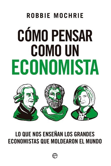 CÓMO PENSAR COMO UN ECONOMISTA | 9788413849645 | MOCHRIE, ROBBIE | Llibreria Online de Vilafranca del Penedès | Comprar llibres en català