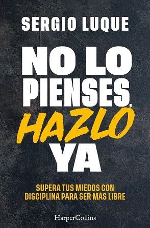 NO LO PIENSES HAZLO YA | 9788410641839 | LUQUE, SERGIO | Llibreria Online de Vilafranca del Penedès | Comprar llibres en català