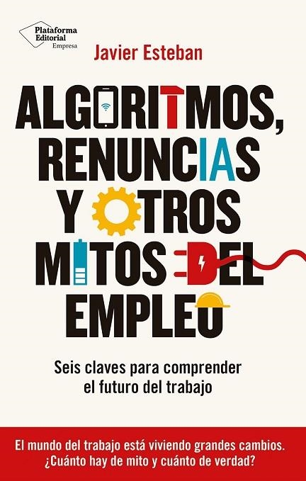 ALGORITMOS RENUNCIAS Y OTROS MITOS DEL EMPLEO | 9788410243934 | ESTEBAN, JAVIER | Llibreria Online de Vilafranca del Penedès | Comprar llibres en català