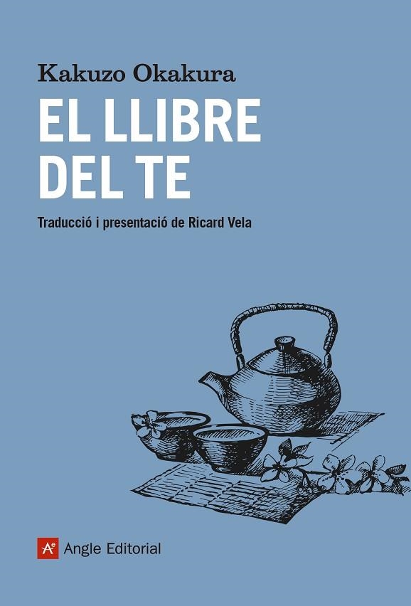 EL LLIBRE DEL TE | 9788417214548 | OKAKURA, KAKUZO | Llibreria Online de Vilafranca del Penedès | Comprar llibres en català