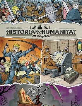 HISTÒRIA DE LA HUMANITAT EN VINYETES LA CRISI DE LA BAIXA EDAT MITJANA VOL. 7 | 9788410390850 | FERNÁNDEZ, NORBERTO | Llibreria Online de Vilafranca del Penedès | Comprar llibres en català