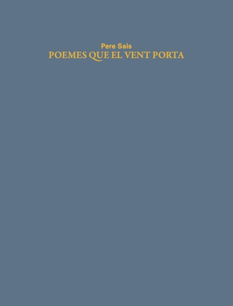 POEMES QUE EL VENT PORTA | 9788412955620 | SAIS, PERE | Llibreria Online de Vilafranca del Penedès | Comprar llibres en català