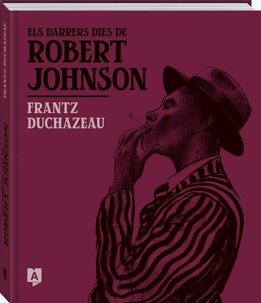 ELS DARRERS DIES DE ROBERT JOHNSON | 9788419605238 | DUCHAZEAU, FRANTZ | Llibreria L'Odissea - Libreria Online de Vilafranca del Penedès - Comprar libros