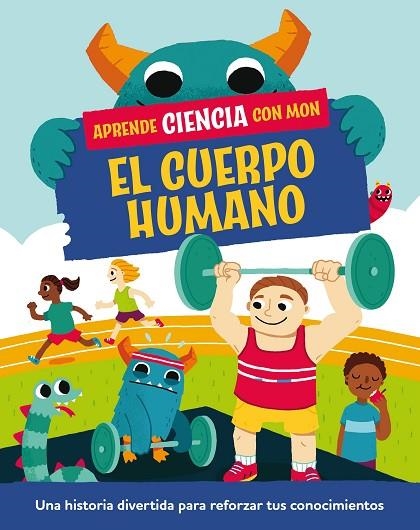 APRENDE CIENCIA CON MON EL CUERPO HUMANO | 9788408294825 | MASON, PAUL | Llibreria Online de Vilafranca del Penedès | Comprar llibres en català