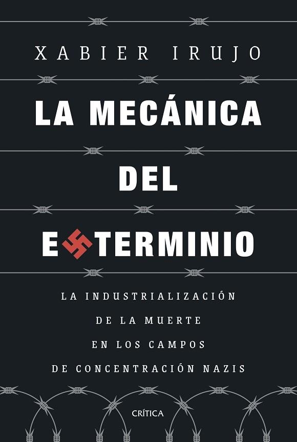 LA MECÁNICA DEL EXTERMINIO | 9788491997108 | IRUJO AMEZAGA, XABIER | Llibreria Online de Vilafranca del Penedès | Comprar llibres en català