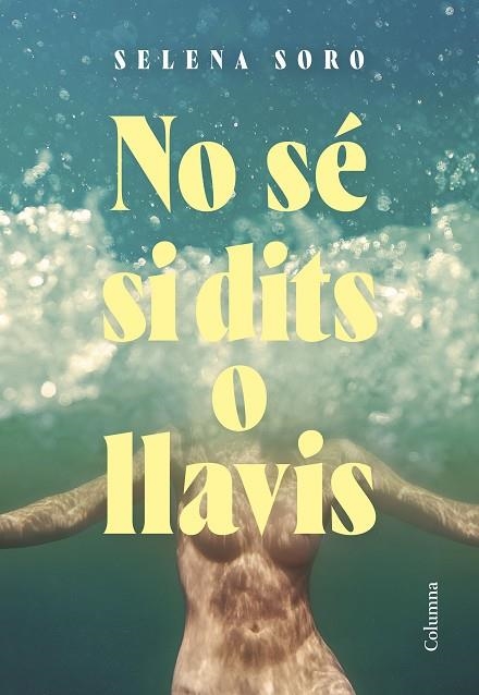 NO SÉ SI DITS O LLAVIS | 9788466432832 | SORO GÓMEZ, SELENA | Llibreria Online de Vilafranca del Penedès | Comprar llibres en català