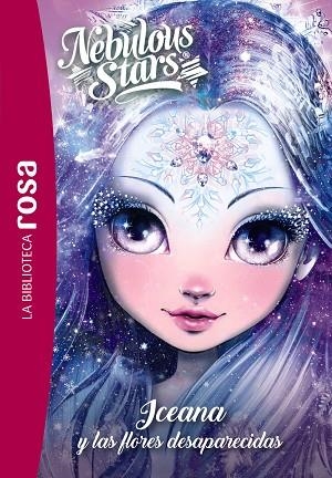 LA BIBLIOTECA ROSA NEBULOUS STARS 5 ICEANA Y LAS FLORES DESAPARECIDAS | 9788410301337 | TURCOTTE, ANNIE | Llibreria Online de Vilafranca del Penedès | Comprar llibres en català