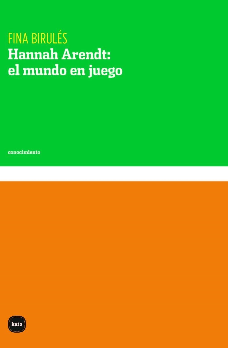 HANNAH ARENDT EL MUNDO EN JUEGO | 9788415917786 | BIRULÉS, FINA | Llibreria Online de Vilafranca del Penedès | Comprar llibres en català