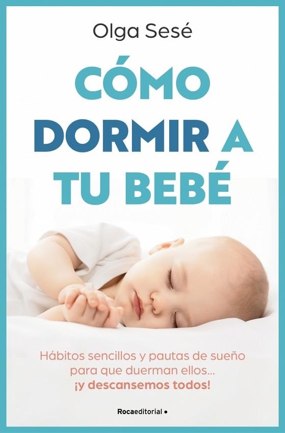 CÓMO DORMIR A TU BEBÉ | 9788410096141 | SESÉ, OLGA | Llibreria L'Odissea - Libreria Online de Vilafranca del Penedès - Comprar libros