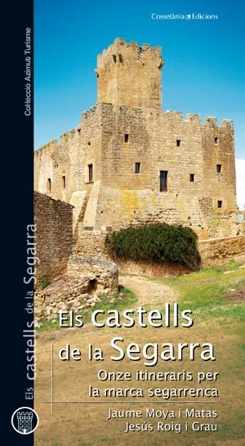 ELS CASTELLS DE LA SEGARRA | 9788497918725 | MOYA I MATAS, JAUME/ROIG I GRAU, JESÚS | Llibreria Online de Vilafranca del Penedès | Comprar llibres en català