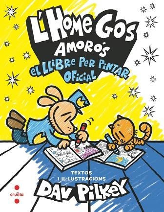 L'HOME GOS AMORÓS EL LLIBRE PER PINTAR OFICIAL | 9788466158664 | PILKEY, DAV | Llibreria Online de Vilafranca del Penedès | Comprar llibres en català