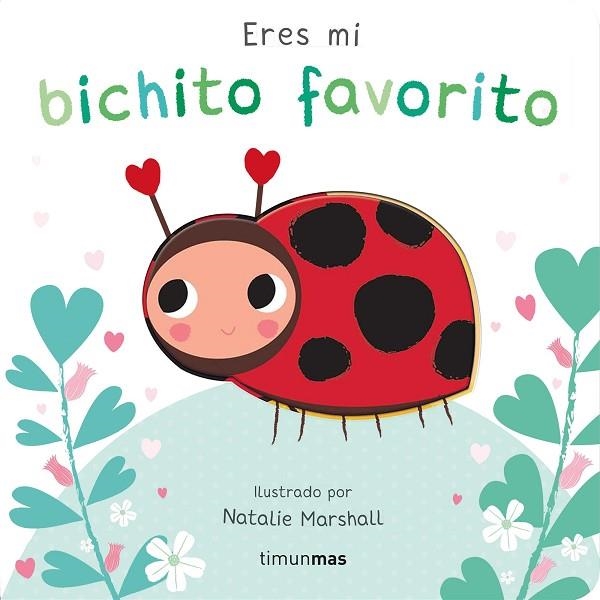 ERES MI BICHITO FAVORITO | 9788408291213 | MARSHALL, NATALIE/EDWARDS, NICOLA | Llibreria Online de Vilafranca del Penedès | Comprar llibres en català