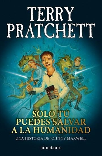 TRILOGÍA JOHNNY MAXWELL Nº 01/03 SOLO TÚ PUEDES SALVAR A LA HUMANIDAD | 9788445018712 | PRATCHETT, TERRY | Llibreria Online de Vilafranca del Penedès | Comprar llibres en català