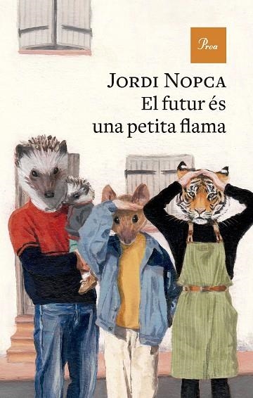 EL FUTUR ÉS UNA PETITA FLAMA | 9788410488069 | NOPCA, JORDI | Llibreria Online de Vilafranca del Penedès | Comprar llibres en català