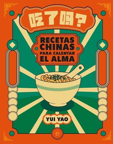 RECETAS CHINAS PARA CALENTAR EL ALMA | 9788413849713 | YAO, YUI | Llibreria L'Odissea - Libreria Online de Vilafranca del Penedès - Comprar libros