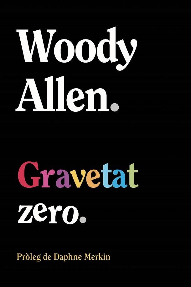 GRAVETAT ZERO | 9788411488563 | ALLEN, WOODY | Llibreria Online de Vilafranca del Penedès | Comprar llibres en català