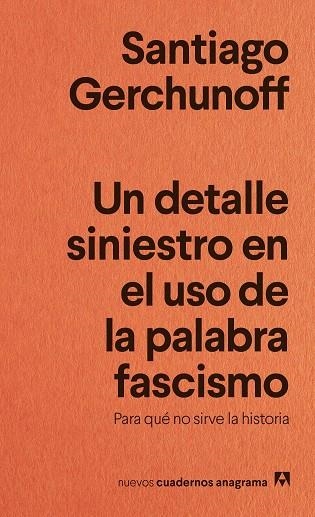 UN DETALLE SINIESTRO EN EL USO DE LA PALABRA FASCISMO | 9788433929488 | GERCHUNOFF, SANTIAGO | Llibreria L'Odissea - Libreria Online de Vilafranca del Penedès - Comprar libros