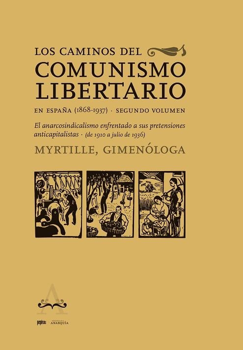 LOS CAMINOS DEL COMUNISMO LIBERTARIO EN ESPAÑA ( 1868-1937 ) SEGUNDO VOLUMEN | 9788418998935 | GONZALBO, MYRTILLE | Llibreria Online de Vilafranca del Penedès | Comprar llibres en català