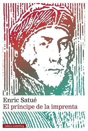 EL PRÍNCIPE DE LA IMPRENTA | 9788410317277 | SATUÉ, ENRIC | Llibreria Online de Vilafranca del Penedès | Comprar llibres en català